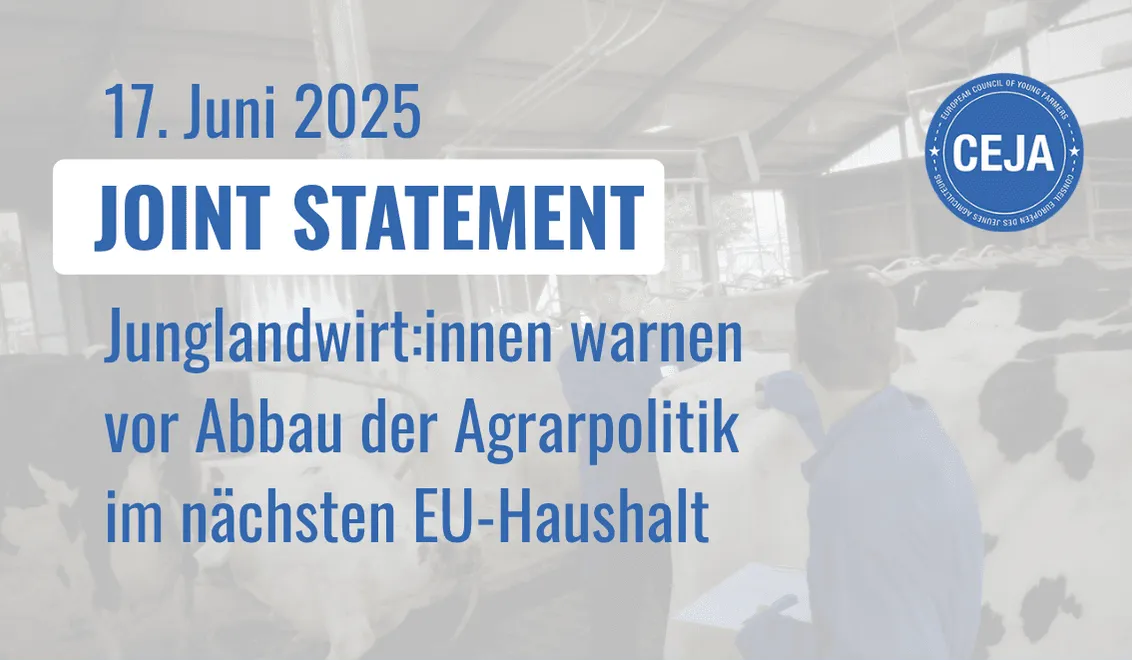 CEJA JOINT STATEMENT: Junglandwirt:innen warnen vor Abbau der GAP im nächsten Haushalt